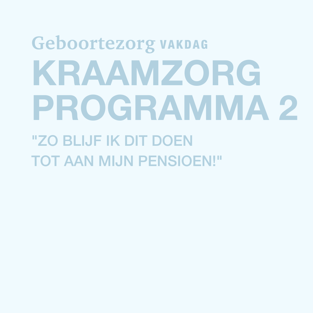 Kraamzorg (Programma 2): Zo blijf ik dit doen tot aan mijn pensioen!