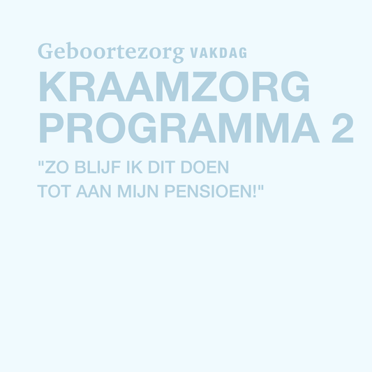Kraamzorg (Programma 2): Zo blijf ik dit doen tot aan mijn pensioen!